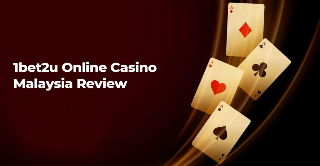 1bet2u Online Casino Malaysia Review
