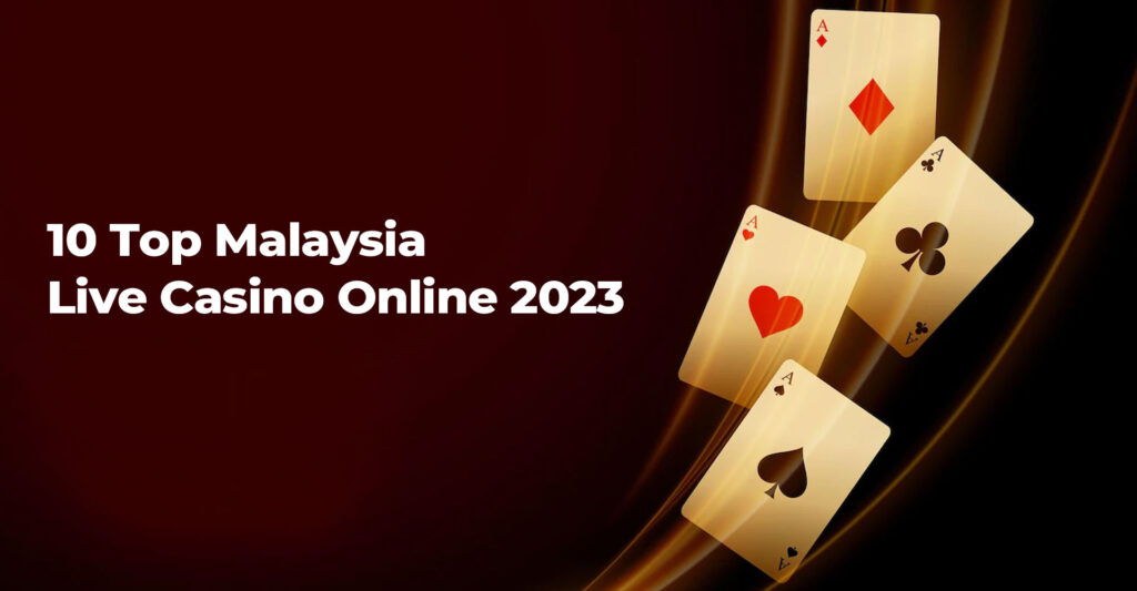 top malaysia live casino online 2023