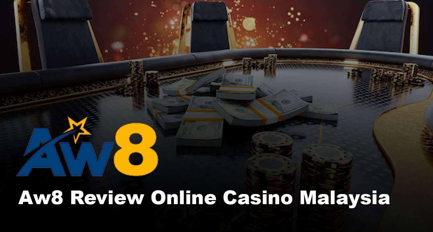 AW8 Casino Review Malaysia | Online Casino Review